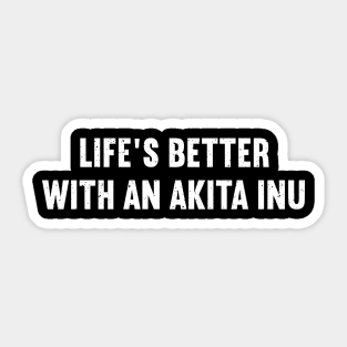 Life's Better with an Akita Inu Sticker